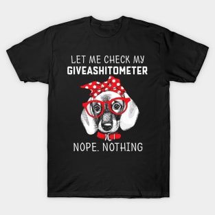 Let Me Check My Giveashitometer Nope Nothing Dachshund T-Shirt